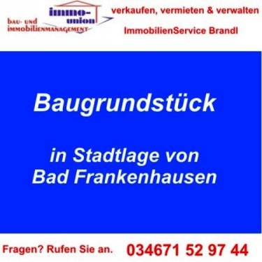 Bad Frankenhausen Immobilien Inserate BAUGRUNDSTÜCK in schöner Lage Grundstück kaufen