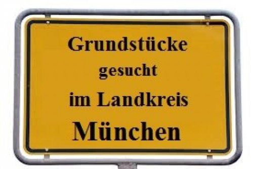  Immobilien Inserate Gewerbegrundstück in Aschheim gesucht. Grundstück kaufen