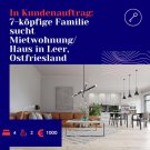 Leer (Ostfriesland) In Kundenauftrag: Eine 7-köpfige Familie sucht dringend eine Mietwohnung/ Haus in zentraler Lage in Leer Wohnung mieten